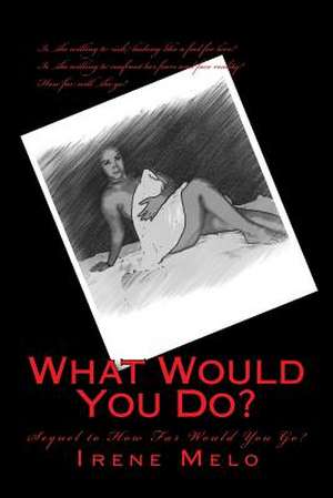 What Would You Do? de Irene Melo