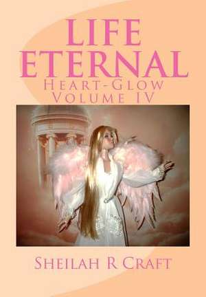 Life Eternal de Sheilah R. Craft