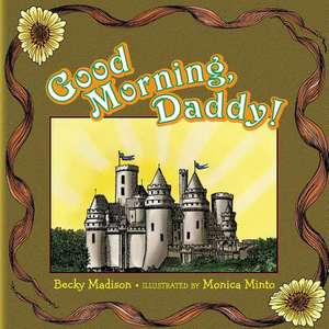 Good Morning, Daddy! de Becky Madison