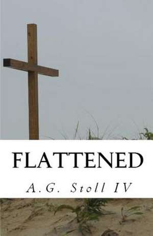 Flattened de A. G. Stoll IV