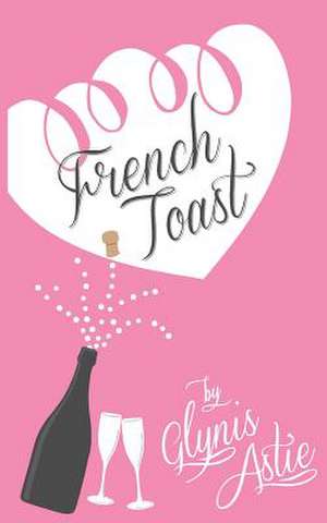 French Toast de Glynis Astie