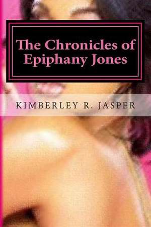 The Chronicles of Epiphany Jones de E. M. Jones