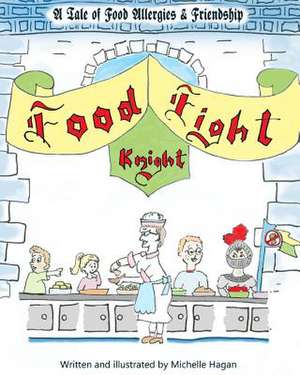 Food Fight Knight de MS Michelle a. Hagan