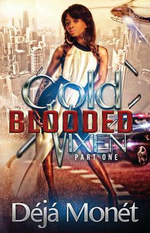 Cold Blooded Vixen de Deja Monet