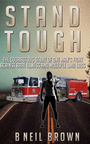 Stand Tough de B. Neil Brown