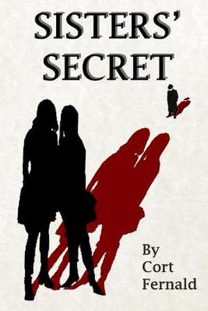 Sisters' Secret de Cort Fernald