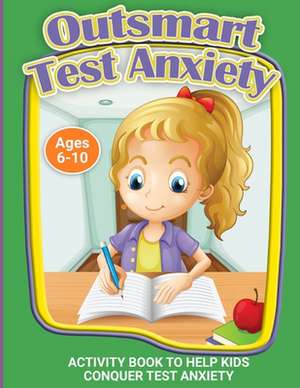 Outsmart Test Anxiety