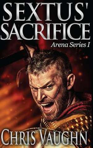 Sextus' Sacrifice de Chris Vaughn