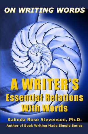 On Writing Words de Kalinda Rose Stevenson