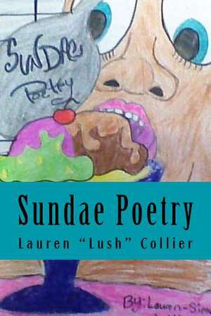 Sundae Poetry de Lauren Lush Collier