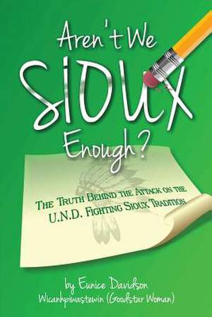 Aren't We Sioux Enough? de Eunice Davidson