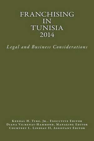 Franchising in Tunisia 2014 de Tyre Jr, Kendal H.