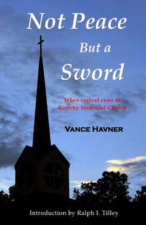 Not Peace But a Sword de Vance Havner