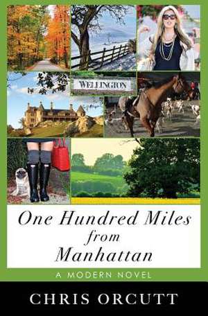 One Hundred Miles from Manhattan de Chris Orcutt