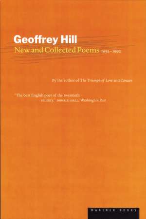 New And Collected Poems: 1952-1992 de Geoffrey Hill