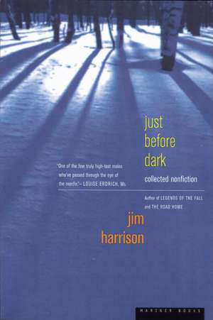 Just Before Dark de Jim Harrison