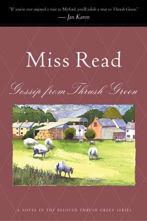 Gossip From Thrush Green de Miss Read