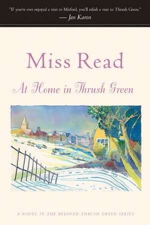 At Home In Thrush Green de Miss Read