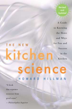 The New Kitchen Science: A Guide to Know the Hows and Whys for Fun and Success in the Kitchen de Howard Hillman