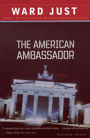 The American Ambassador: A Novel de Ward Just