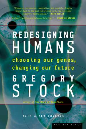 Redesigning Humans: Choosing our genes, changing our future de Gregory Stock