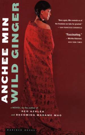 Wild Ginger: A Novel de Anchee Min