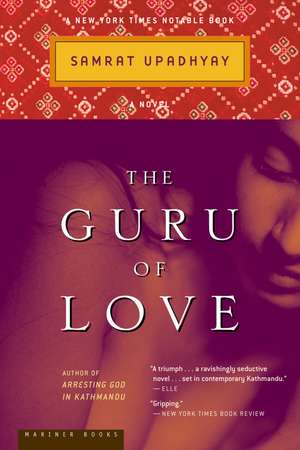 The Guru Of Love: A Novel de Samrat Upadhyay