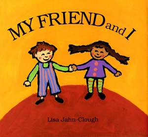 My Friend and I de Lisa Clough