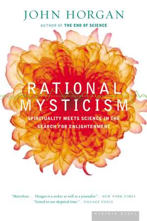 Rational Mysticism: Spirituality Meets Science in the Search for Enlightenment de John Horgan