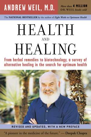 Health And Healing: The Philosophy of Integrative Medicine and Optimum Health de Andrew T. Weil, M.D.