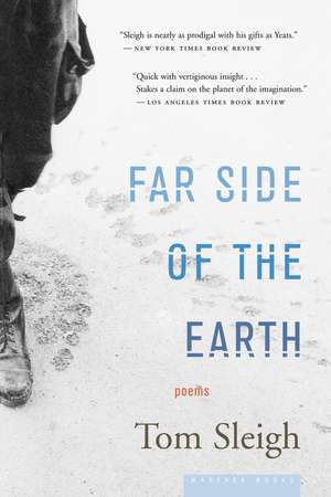 Far Side Of The Earth: Poems de Tom Sleigh