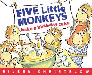 Five Little Monkeys Bake a Birthday Cake de Eileen Christelow