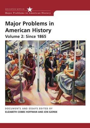 Major Problems in American History, Volume 2: Since 1865 de Jon Gjerde