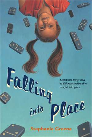 Falling into Place de Stephanie Greene