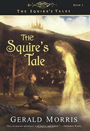 Squire's Tale, The de Gerald Morris