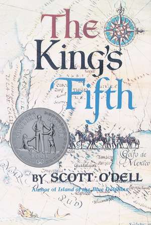 The King's Fifth: A Newbery Honor Award Winner de Scott O'Dell