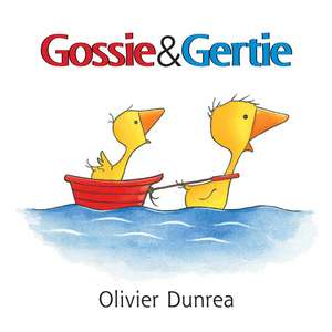 Gossie and Gertie de Olivier Dunrea