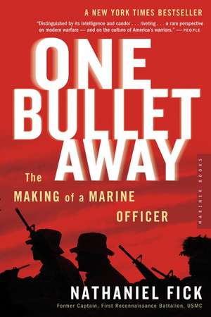 One Bullet Away: The Making of a Marine Officer de Nathaniel C. Fick