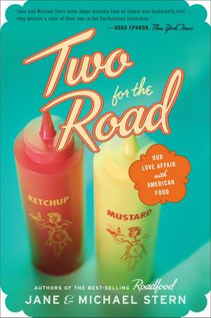 Two For The Road: Our Love Affair With American Food de Jane Stern