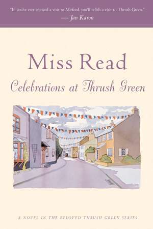 Celebrations At Thrush Green de Miss Read