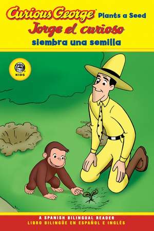 Jorge el curioso siembra una semilla/Curious George Plants a Seed (CGTV Reader) de H. A. Rey