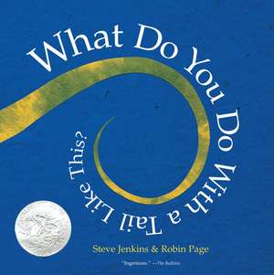 What Do You Do with a Tail Like This?: A Caldecott Honor Award Winner de Steve Jenkins