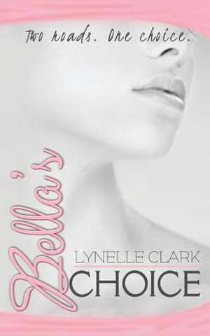 Bella's Choice de MS Lynelle Clark