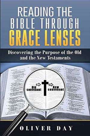 Reading the Bible Through Grace Lenses de Oliver Day