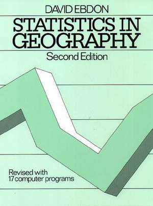 Statistics in Geography 2e – Revised with 17 Programs de D Ebdon