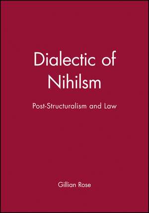 Dialectic of Nihilsm – Post–Structuralism and Law de Grose