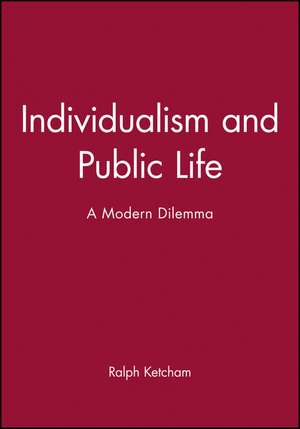 Individualism and Public Life – A Modern Dilemma de R Ketcham