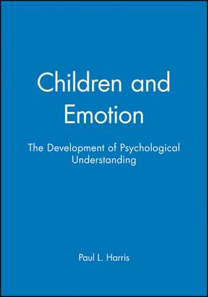 Children and Emotion – The Development of Psychological Understanding de P Harris