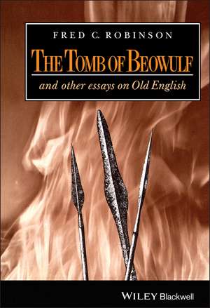 The Tomb of Beowulf – And Other Essays on Old English de FC Robinson