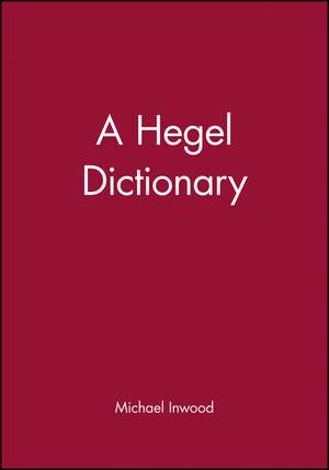 A Hegel Dictionary de Michael Inwood